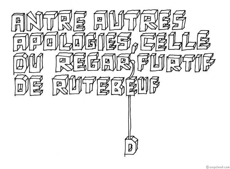 Antre autres apologies celle du regard furtif de Rutebeuf